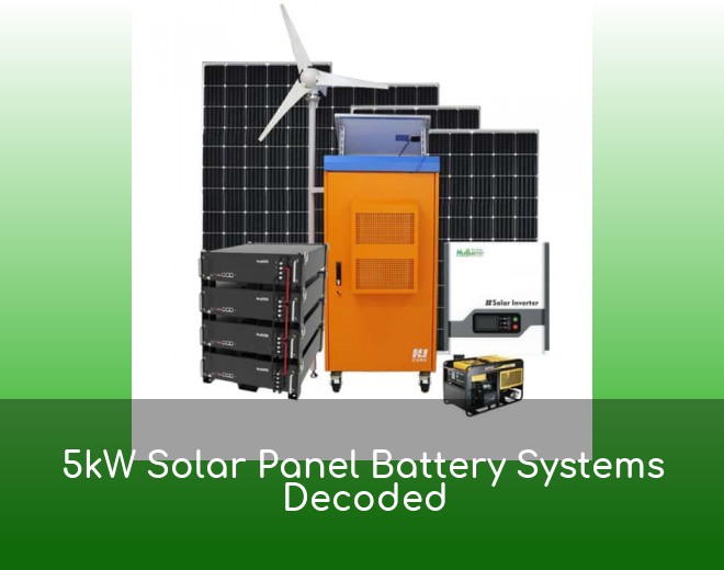 5kW Solar Panel Battery Systems Decoded